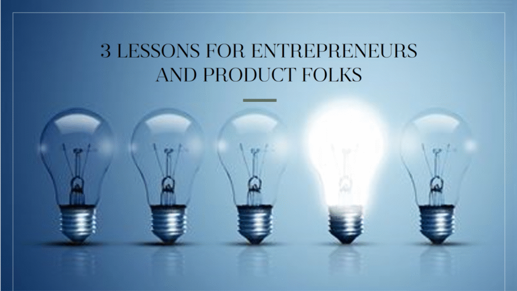 Lessons for Entrepreneurs and Innovators